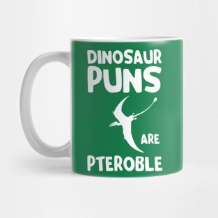 Dinosaur Puns are Pteroble Mug